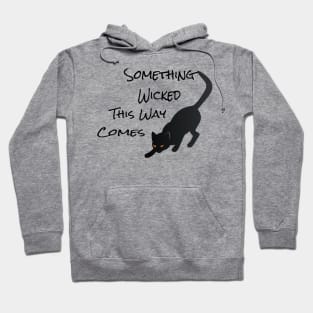 Something Wicked This Way Comes Black Cat Hoodie